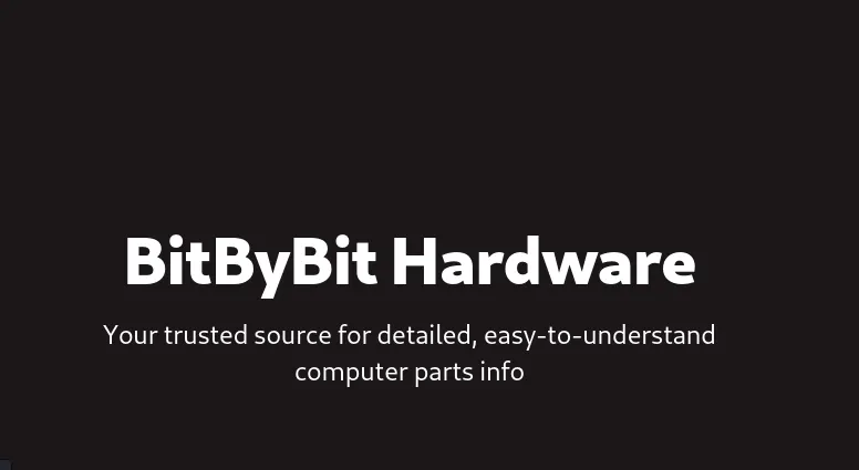BitByBit Hardware landing page — heading "BitByBit Hardware" with tagline "Your trusted source for detailed, easy-to-understand computer parts info"