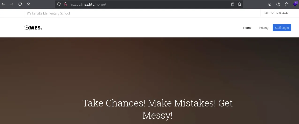Walkerville Elementary School (WES) site at frizzdc.frizz.htb/home/ with the banner “Take Chances! Make Mistakes! Get Messy!” and a Staff Login button